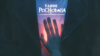 T.LOVE – POCHODNIA - gościnnie Kasia Sienkiewicz (Kwiat Jabłoni)