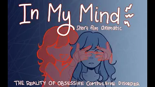 In My Mind: An OCD Short Film Animatic