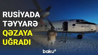 Rusiyada təyyarə qəzaya uğradı - BAKU TV