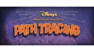 Disney's Practical Guide to Path Tracing