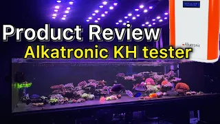 Product Review - Automated KH Testing With The Alkatronic by Focustronic!