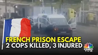 A High-Profile Criminal In France Escapes After Aides Target Prison Van | N18G | CNBC TV18