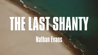 Nathan Evans - The Last Shanty (lyrics)