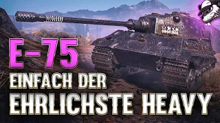 E-75: Einfach der ehrlichste Heavy! [World of Tanks - Gameplay - Deutsch]