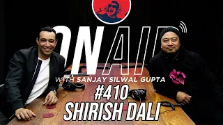 On Air With Sanjay #410 - Shirish Dali