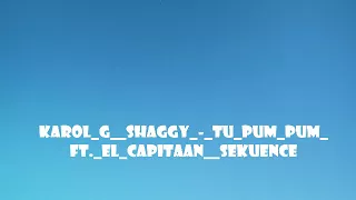 Karol G  Shaggy   Tu Pum Pum ft  El Capitaan  Sekuence TUS CANCIONES FAVORITAS AL REVÉS