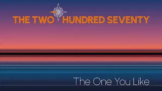 Two Hundred Seventy - The One You Like (Karaoke Version)