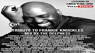 THE DEEPNESS PRESENT TRIBUTE TO FRANKIE KNUCKLES - THE MIX