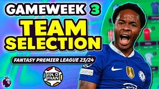 FPL GAMEWEEK 3 TEAM SELECTION! | Fantasy Premier League 2023/24