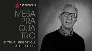 Mesa Pra Quatro #12: Abílio Diniz, empresário: longevidade, desafios e estilo de vida.