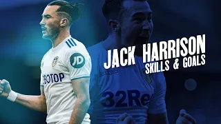 ‏ Jack Harrison 2021 - Best Skills & Goals - HD