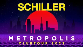 SCHILLER: „Metropolis” // Clubtour 2022