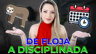 ¡CÓMO PASÉ DE FLOJA A DISCIPLINADA! ¡TU TAMBIÉN PUEDES!