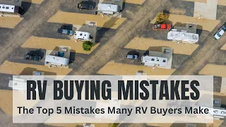 The Top 5 RV Buying Mistakes That Must Be Avoided