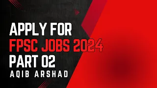 FPSC 2024 jobs Part 02 | Federal Public Service Commission Jobs and vacancies 2024 Part 02