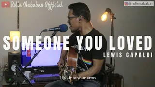 SOMEONE YOU LOVED - LEWIS CAPALDI [LYRIC] | ROLIN NABABAN COVER (ACOUSTIC)