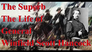 The Superb, The Life of General Winfield Scott Hancock