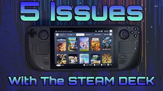 5 Issues With The Steam Deck