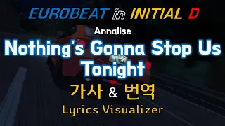 Annalise / Nothing's Gonna Stop Us Tonight 가사&번역【Lyrics/Initial D/Eurobeat/이니셜D/유로비트】