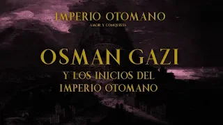 OSMAN GAZI: El comienzo del Imperio Otomano