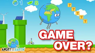 ANGRY EARTH - Episode 6: "GAME OVER?"