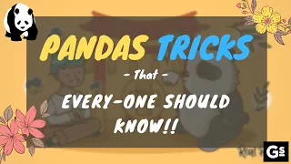 Simple Pandas Tricks that Everyone Should Know! 👨‍💻