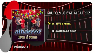 Grupo Musical Albatroz - Isto É Festa (Full Ep)