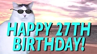 HAPPY 27th BIRTHDAY! - EPIC CAT Happy Birthday Song