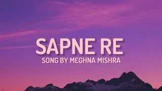 Meghna Mishra-Sapne Re (Secret Superstar)( Slowed X Reverb) Lyrics