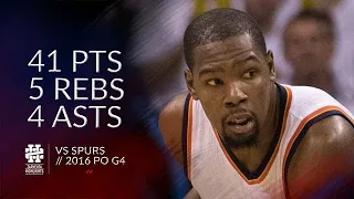 Kevin Durant 41 pts 5 rebs 4 asts vs Spurs 2016 PO G4