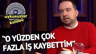 Kaan Sekban: O Yüzden Çok Fazla İş Kaybettim | Uykusuzlar Kulübü