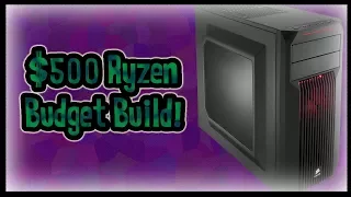 $500 Budget Gaming Ryzen PC Build!