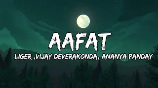 Aafat Lyrics | Liger | Vijay Deverakonda, Ananya Panday | Tanishk, Zahrah, Rashmi Virag | MTR Lyrics