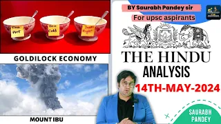 The Hindu  Editorial & News Analysis II 14th May  2024 I Mt Ibu , Santa Ana , Goldilock economy