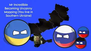 Mr Incredible Becoming Uncanny Mapping (You live in Southern Ukraine)