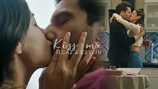 Ilgaz & Ceylin | Kiss Me | #IlCey