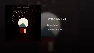 Jason Mraz - I won't give up 1hour repeat