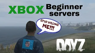 The best DayZ BEGINNER servers & beyond on Xbox • 2023