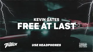 Kevin Gates - Free At Last | 9D AUDIO 🎧