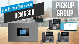 Video Guide – Pickup Groups – UCM6000 series