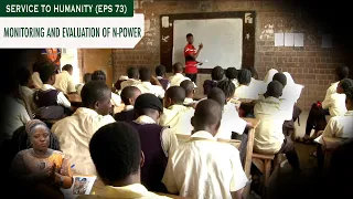 Service to Humanity (Eps 73) || MONITORING AND EVALUATION OF N-POWER