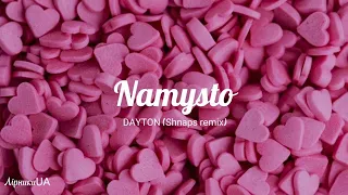 Namysto - Dayton (Shnaps remix) (текст)