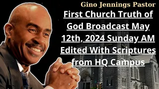 First Church Truth of God Broadcast May 12th, 2024 Sunday AM Edited With Scriptures from HQ Campus