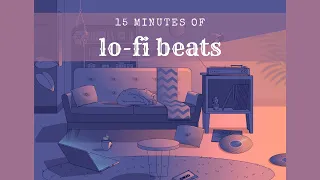 15 minutes of chill lo-fi beats to relax/study to