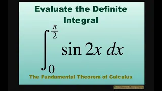 Evaluate the definite integral (sin 2x) dx over [0, pi/2] using Fundamental Theorem of Calculus