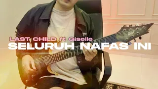 Last Child - Seluruh Nafas Ini ft Giselle (Guitar Cover) Full Melody