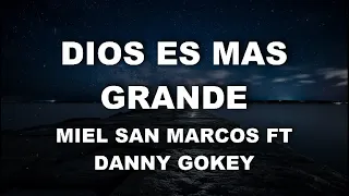 Dios Es Más Grande - Miel San Marcos Ft Danny Gokey (Video De Letra)