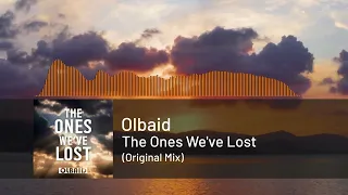 Olbaid - The Ones We've Lost (Original Mix)