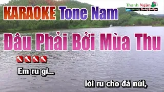 Đâu Phải Bởi Mùa Thu || Karaoke Tone Nam - Nhạc Sống Thanh Ngân