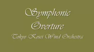 Symphonic Overture. Tokyo Kosei Wind Orchestra.